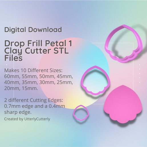 Drop Frill Petal 1 Clay Cutter - Flower STL Digital File Download- 10 sizes and 2 Cutter Versions 3D model
