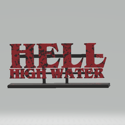 HOHW-STAND.png STL-Datei hell oder high water・3D-druckbare Vorlage zum herunterladen