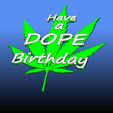 H_a_DOPE2.JPG.jpg Have a dope birthday funny cake topper 3d printed stl file, 3d printing. Birthday cake topper 3d print file. CNC router file