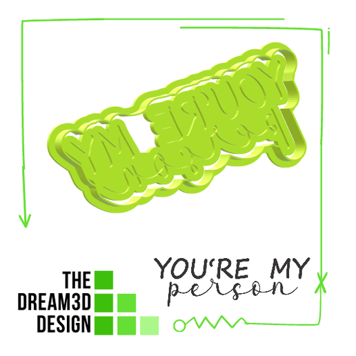 YOU ARE MY PERSON COOKIE CUTTER DEBOSSER / COOKIE CUTTER AND STAMPER 3D model