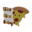 2.png inspirational | PUN | MEME MULTICOLOR 3D SIGN - Slice Slice Baby