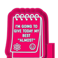 I'M-GOING-TO-GIVE-TODAY-MY.png-3.png I'm Going to Give Today My Best Almost Freshie STL Retro Notepad File