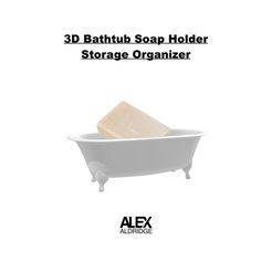 3D Bathtub Soap Holder Storage Organizer ALEA ALDRIDGE STL file 3D Bathtub Soap Holder Dish Organizer・3D printable design to download