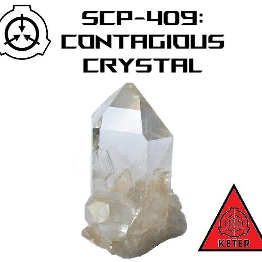 Contagious-Crystal.jpg SCP-409: Contagious Crystal