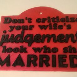 WP_20150914_20_31_57_Pro.jpg STL file Wife's Judgement Sign・3D printable model to download, Phelps3D