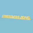 Stressless-zone.png Stressless Zone Desk Plaque