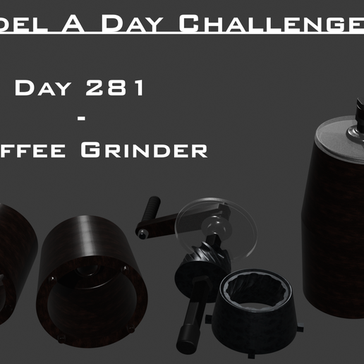 Model A Day Challenge - Day 281 - Coffee Grinder