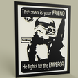 StarWars_This_Man_is_your_FRIEND_-StormTrooper_2019-Apr-28_12-59-00PM-000_CustomizedView2242634826.png StarWars This Man is your FRIEND -StormTrooper - Old Poster
