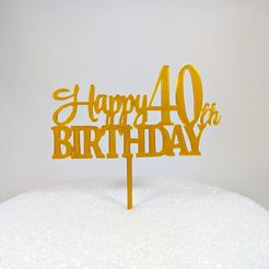 Happy 40th Birthday cake topper.jpg Happy 40th Birthday cake topper
