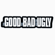 Screenshot-2024-03-07-201149.png 2x THE GOOD, THE BAD AND THE UGLY Logo Display by MANIACMANCAVE3D