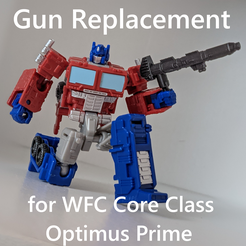 1.png Gun Replacement for Core Class Optimus Prime