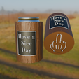 HaveANiceDay.png Have a Nice Day Can Holder