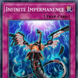 INFINITE IMPERMANENGE Ee opponent its arif iscard was set bslore lution, for the rest ofthis turn ll/Trap effects in this column are negated, If you rds, youean activate this card from your hand Infinite Impermanence - yugioh