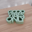 HighQuality4.png 3D Good Vibes Only Text Model Home Decor with Stl File & Letter Decor, 3D Print File, Letter Art, 3D Printing, Good Vibe, 3D Printed Decor