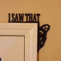 20221214_154759.jpg STL file I Saw That door sign・3D printable model to download