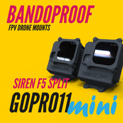 Custom_Bandoproof_Mounts-30.png Файл STL BANDOPROOF // GOPRO 11 mini horizontal // QUADMULA Siren F5 Split・Модель для загрузки и 3D печати