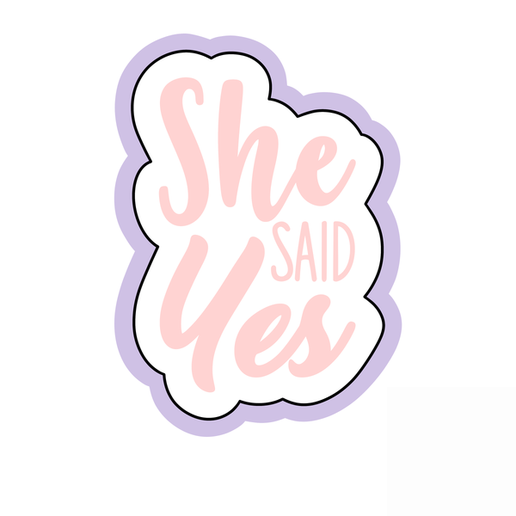 She Said Yes Cookie Cutter STL – Engagement Script Plaque 3D Print File – 2 Inch