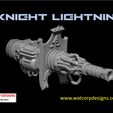 KNIGHT LIGHTNING WATCORP DESIGNS A sia igh, ig te www.watcorpdesigns.com Imperial Knight Lightning cannon