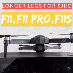 LONGER LEGS FOR SJRC Файл STL удлиненные ножки для sjrc f11, f11pro, f11s, f114k pro・Дизайн 3D принтера для загрузки