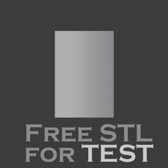 FREE STL FOR TEST Free STL for test (Fix ver.1)