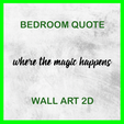 BEDROOM QUOTE where the magic happens WALL ART 2D WHERE THE MAGIC HAPPENS SIGN WALL ART 2D