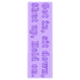 Get_in_sit_down_shut_up_hold_on.stl Get in, Sit down, Shut up, Hold on.
