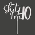 Sht-am-40-topper-1.jpg Sh*t i'm 40 caketopper