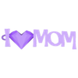 Ilovemom Keychain.stl Mother's Day Gift Keychain I Love Mom