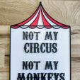 IMG_20211102_164352_Large_cr.jpg Not My Circus Not My Monkeys Sign