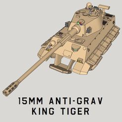 15mm-Grav-Tiger1.jpg 15mm King Tiger Anti-Grav Tank
