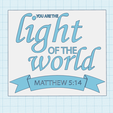 light-of-the-world.png You are the Light of the World - Bible verse, Religious Sign, verse wall decor