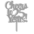 Cheers To 25 Years v1.png Cheers To 25 Years Cake Topper