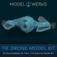 MODEL @)WERKS TIE DRONE MODEL KIT 3D Downloadable STL Files. 1/72 Scale Full Model Kit. Tie Drone 1/72 Scale Tie Fighter