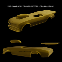 Proyecto-nuevo-62.png Archivo STL 1967 CAMARO SUPER GAS ROADSTER - DRAG CAR BODY・Plan para descargar y imprimir en 3D