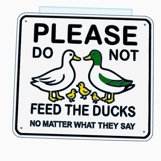 "Do Not Feed The Ducks No Matter What They Say" Wall Sign 3D model