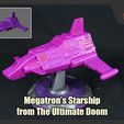 MegStarShip_FS.jpg Megatron's Starship from The Ultimate Doom