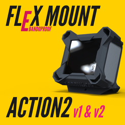 Flexmount_Bandoproof_Mounts_Zeichenfläche-1-01.png BANDOPROOF FLEXMOUNT v1/v2 // ACTION2 //FPV toolless camera mount system