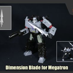 DimensonBlade_FS.jpg STL file Dimension Blade for Transformers Megatron・3D print design to download