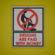 unSStASitSDDSled.png Designs are paid for with Money - Multicolor Poster