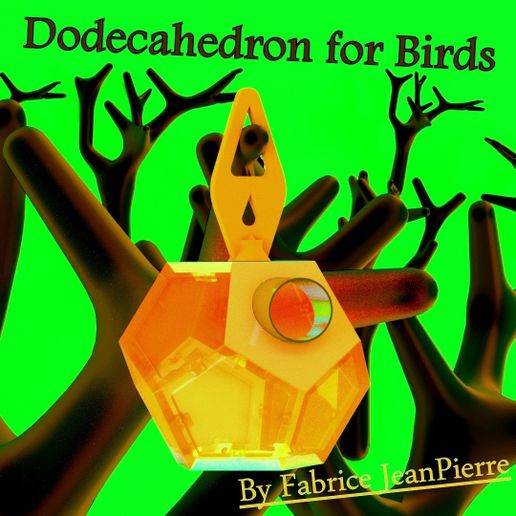 Title_Dode_nichoir_translucide.jpg DODECAHEDRON BIRDHOUSE
