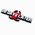 Screenshot-2025-06-24-100515.png 28 DAYS LATER Logo Display by MANIACMANCAVE3D
