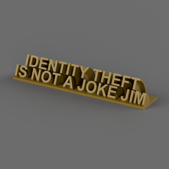 IDENTITY-THEFT-IS-NOT-A-JOKE-JIM.png Identity Theft Is Not A Joke Desk Plaque