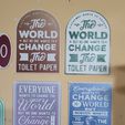 20240126_224805.jpg Everyone wants to change the world No one wants to change the toilet paper Funny wall sign, Dual extruder, Home decor, Bathroom sign