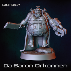 Rosai b 4 Bl {=| eo) nel Archivo STL Da Baron Orkonnen - Ork Warboss・Modelo para descargar y imprimir en 3D, Lost_Heresy