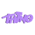 THE THING Logo Display by MANIACMANCAVE3D.stl THE THING Logo Display by MANIACMANCAVE3D