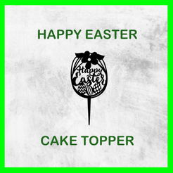 HAPPY_EASTER_CAKE_TOPPER.png Archivo STL HAPPY EASTER CAKE TOPPER・Objeto de impresión 3D para descargar