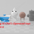 da2c0324-7af2-4edd-a4b8-ebeba9828221.png Bing Chat Aİ's Openscad Toys Pack 6