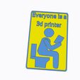 Boy-Everyone-is-a-3d-Printer-pic-1.jpg Everyone is a 3d Printer Sign