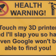Dont_touch_2.png Don't touch my 3D printer sign