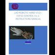 ESP32-manual-Cover.jpg LAD ROBOTIC HAND V3.0 --STL FILES AND ESP32-ARDUINO CODE INCLUDED
